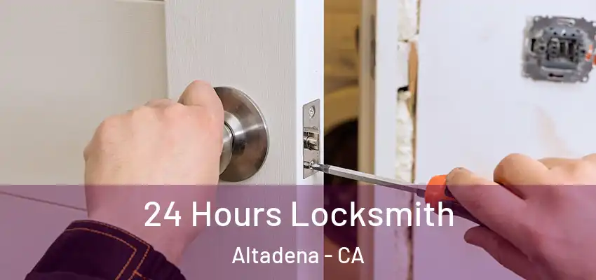  24 Hours Locksmith Altadena - CA