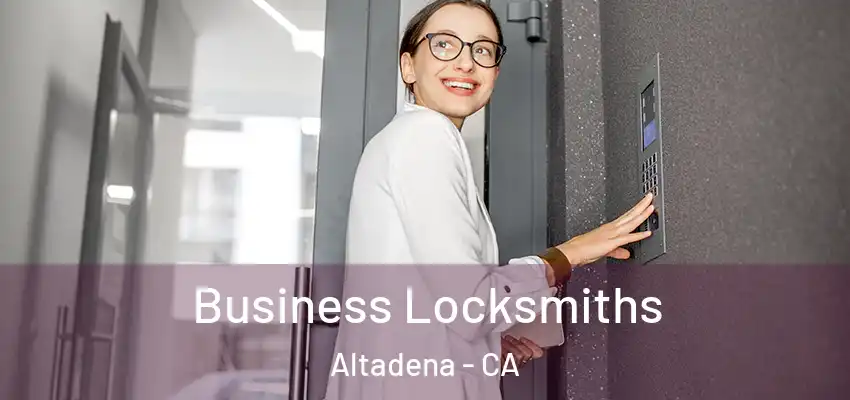  Business Locksmiths Altadena - CA