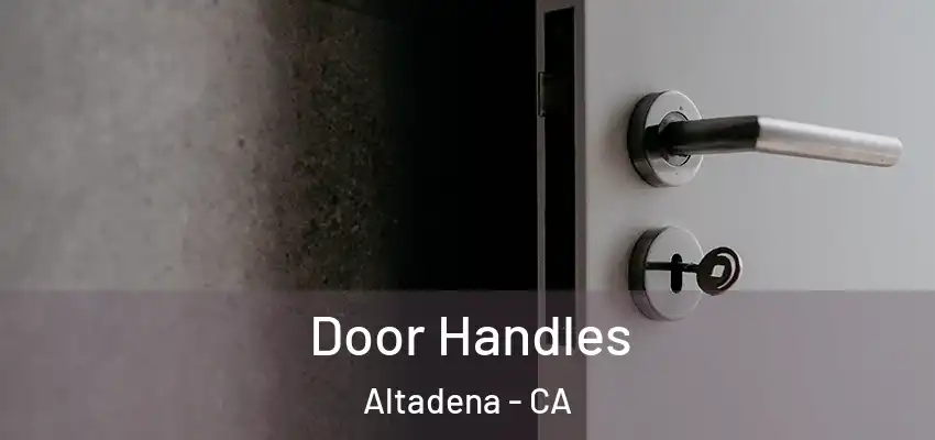  Door Handles Altadena - CA