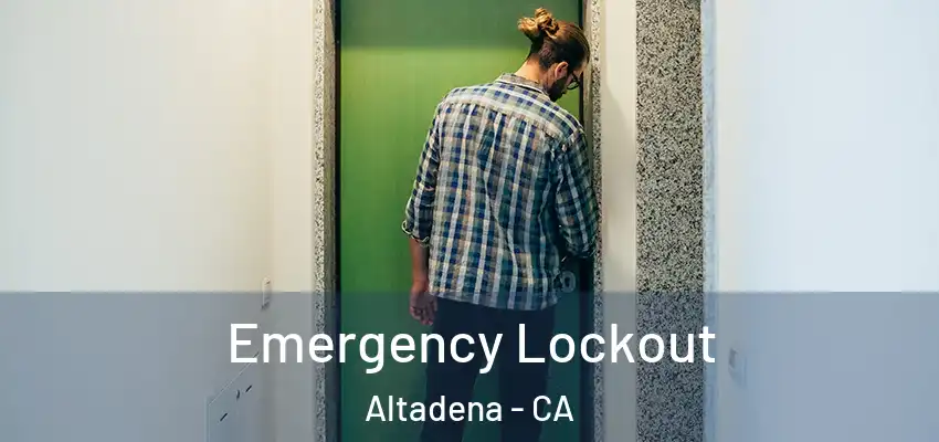  Emergency Lockout Altadena - CA