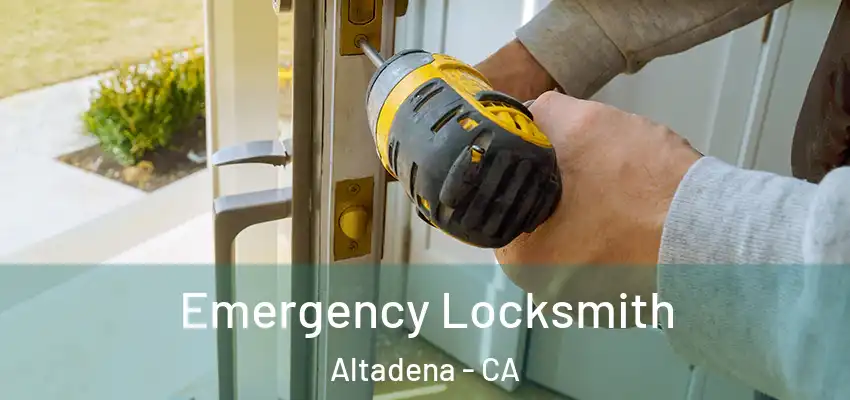  Emergency Locksmith Altadena - CA
