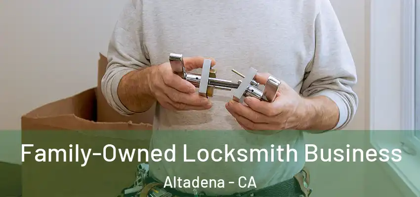  Family-Owned Locksmith Business Altadena - CA