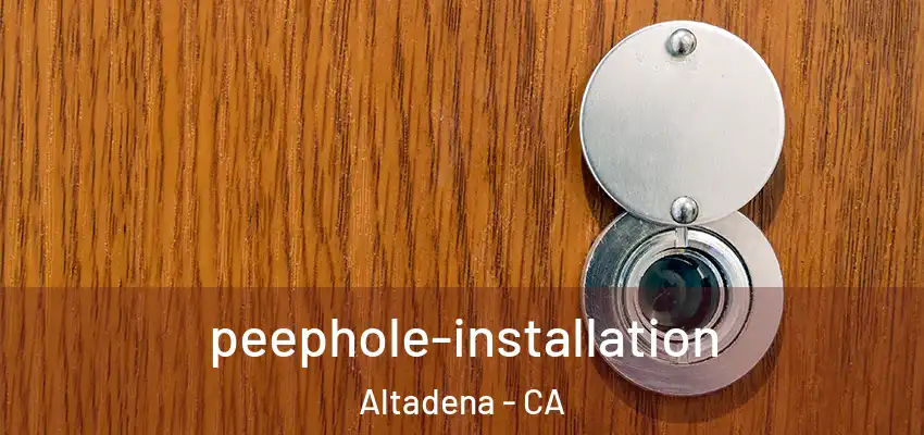  peephole-installation Altadena - CA