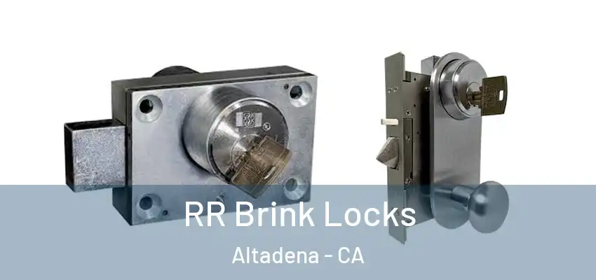  RR Brink Locks Altadena - CA