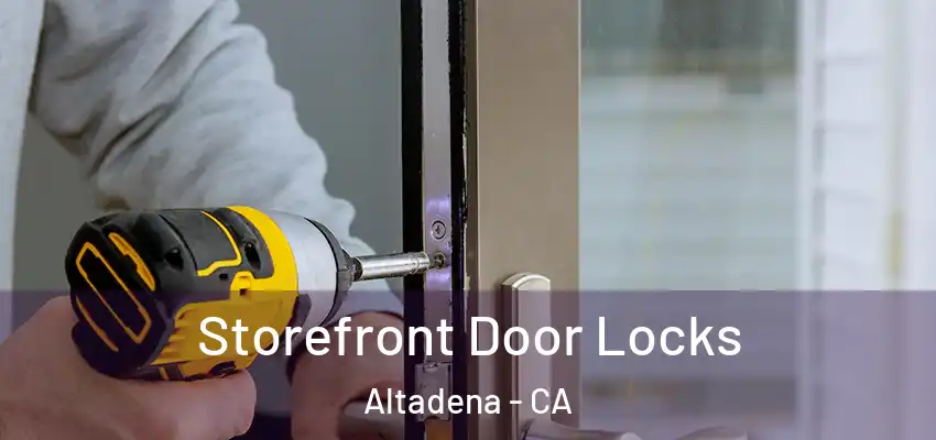 Storefront Door Locks Altadena - CA