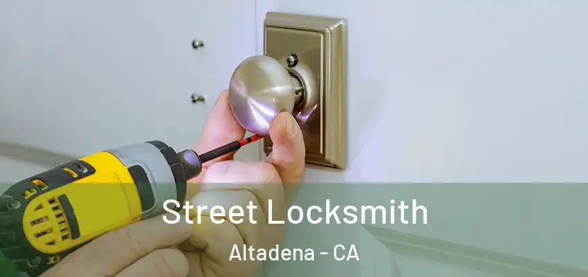  Street Locksmith Altadena - CA