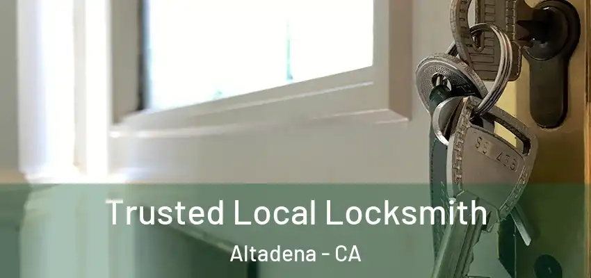  Trusted Local Locksmith Altadena - CA