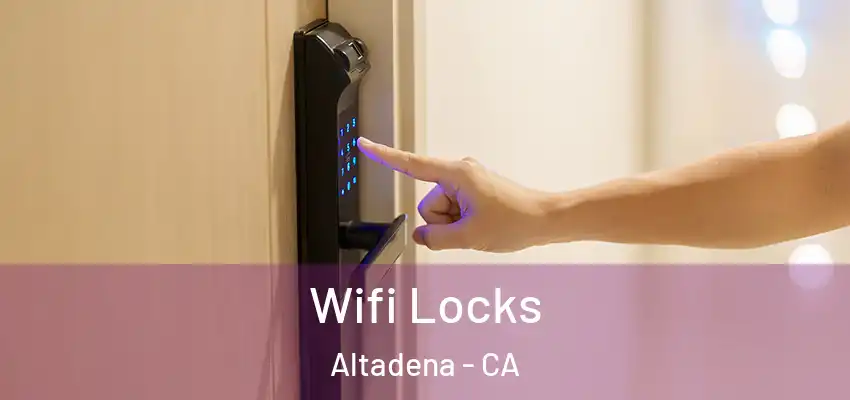  Wifi Locks Altadena - CA